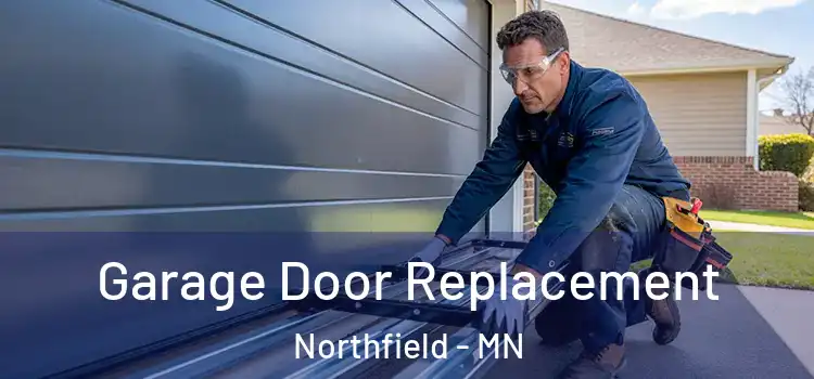  Garage Door Replacement Northfield - MN
