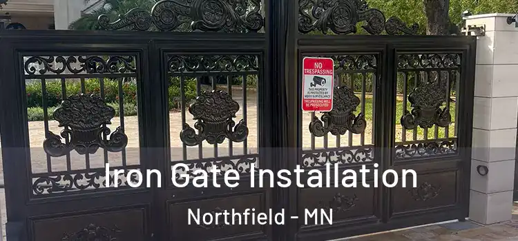  Iron Gate Installation Northfield - MN