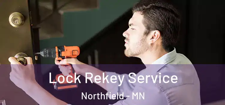 Lock Rekey Service Northfield - MN