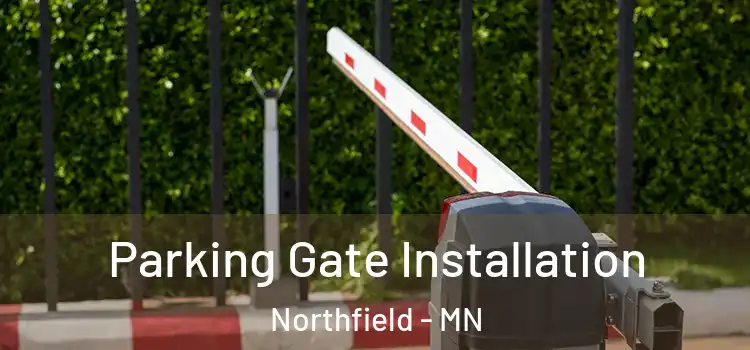  Parking Gate Installation Northfield - MN