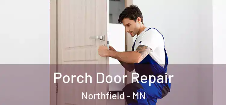  Porch Door Repair Northfield - MN