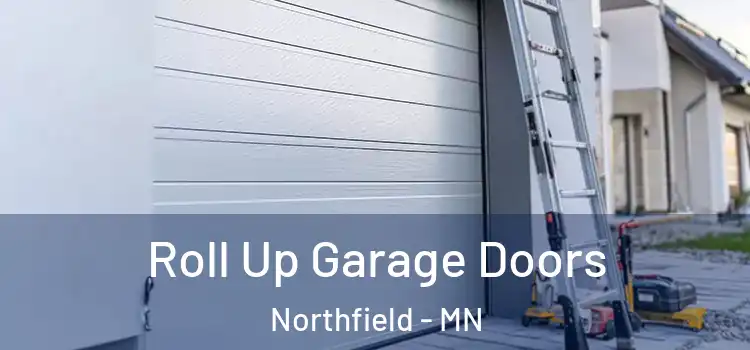  Roll Up Garage Doors Northfield - MN